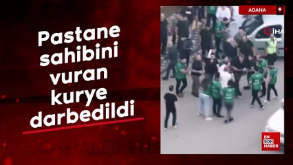 Adana'da pastane sahibini vuran kurye böyle darbedildi