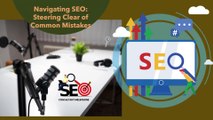 Navigating SEO Steering Clear of Common Mistakes in Hiring an SEO Consultant