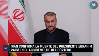 Irán confirma la muerte del presidente Ebrahim Raisí en el accidente de helicóptero