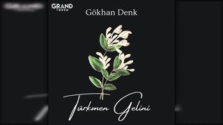 Gökhan Denk - Türkmen Gelini