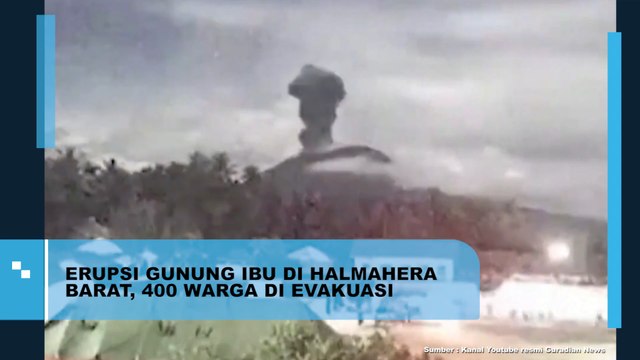 Erupsi Gunung Ibu di Halmahera Barat, 400 Warga Dievakuasi