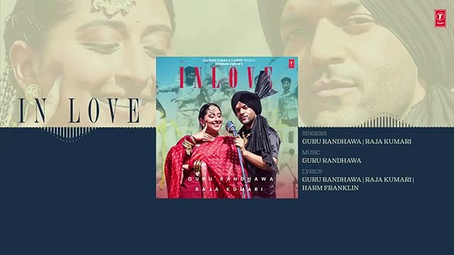 IN LOVE (Full Audio)- GURU RANDHAWA, RAJA KUMARI #USA #CANADA #UK #AUSTRALIA #RAOWISEZONE #TSERIES