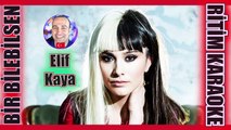 Bir Bilebilsen - Elif Kaya ✩ Ritim Karaoke Orijinal Trafik (Kürdi Vahde Arabesk)