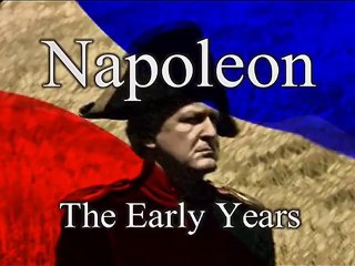 The History of Warfare : Napoleon –The  Early Years "1769 - 1795"
