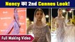 Nancy Tyagi Cannes: Second Cannes Outfit का Full Making Video किए Share, Public Reaction Viral!