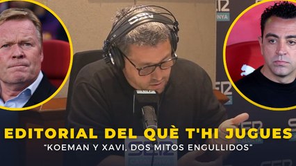 "Un Barça que no engancha, una economía dramática y un descabello institucional que hace llorar": Xavi y Koeman, "víctimas" de la misma situación