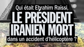 Qui était Ebrahim Raïssi, le président iranien mort dans un accident d’hélicoptère ?
