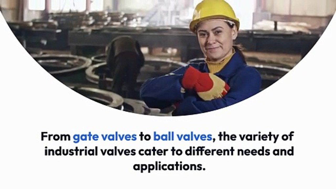 Industrial Valves: Your Gateway to Streamlined Operations and Savings