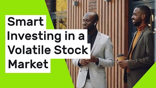 Smart Investing in a Volatile Stock Market