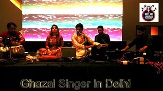Ghazal Singer In Delhi | Ghazal Singer For Corporate Events In India | Best Ghazal Singer For Corporate Events | Ghazal Singer For House Party | Ghazal Singer For Kitty Party
