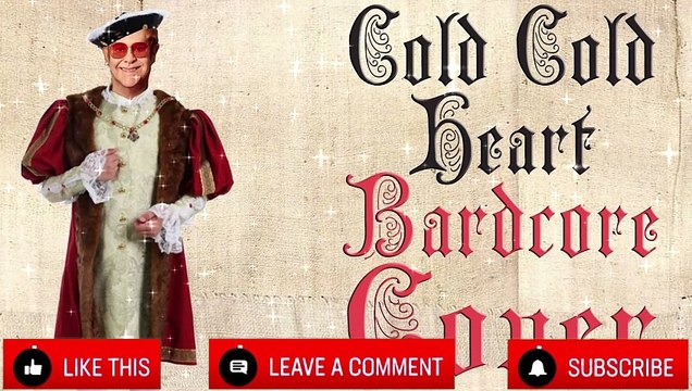 Cold Cold Heart Pnau Remix (Medieval Parody Cover Bardcore) Originally by Elton John & Dua Lipa