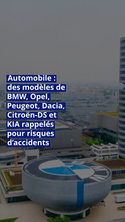 Automobile : des modèles de BMW, Opel, Peugeot, Dacia, Citroën-DS et KIA rappelés pour risques d’accidents