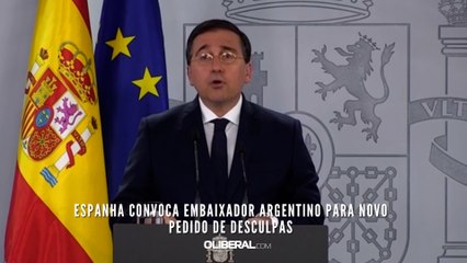 Espanha convoca embaixador argentino para novo pedido de desculpas
