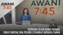 AWANI 7:45 [20/05/2024] – Seorang lelaki bawa parang | Surat ugutan, dua peluru | Syarikat berdaya tahan