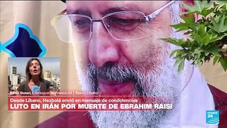 Informe desde Beirut: Hezbolá envió mensaje de condolencias por la muerte de Raisi