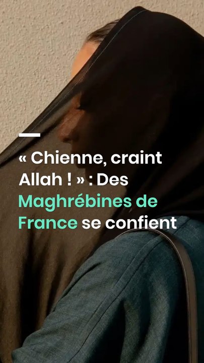 « Chienne, crains Allah ! » : Des Maghrébines de France se confient