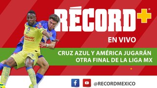 EN VIVO | AMÉRICA y CRUZ AZUL disputarán OTRA FINAL de LIGA MX