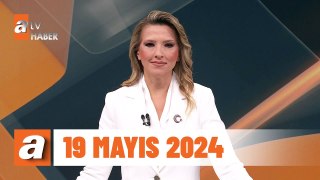 atv Ana Haber | 19 Mayıs 2024