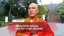Jelang Waisak, Umat Buddha Jalani San Bu Yi Bai di Candi Borobudur