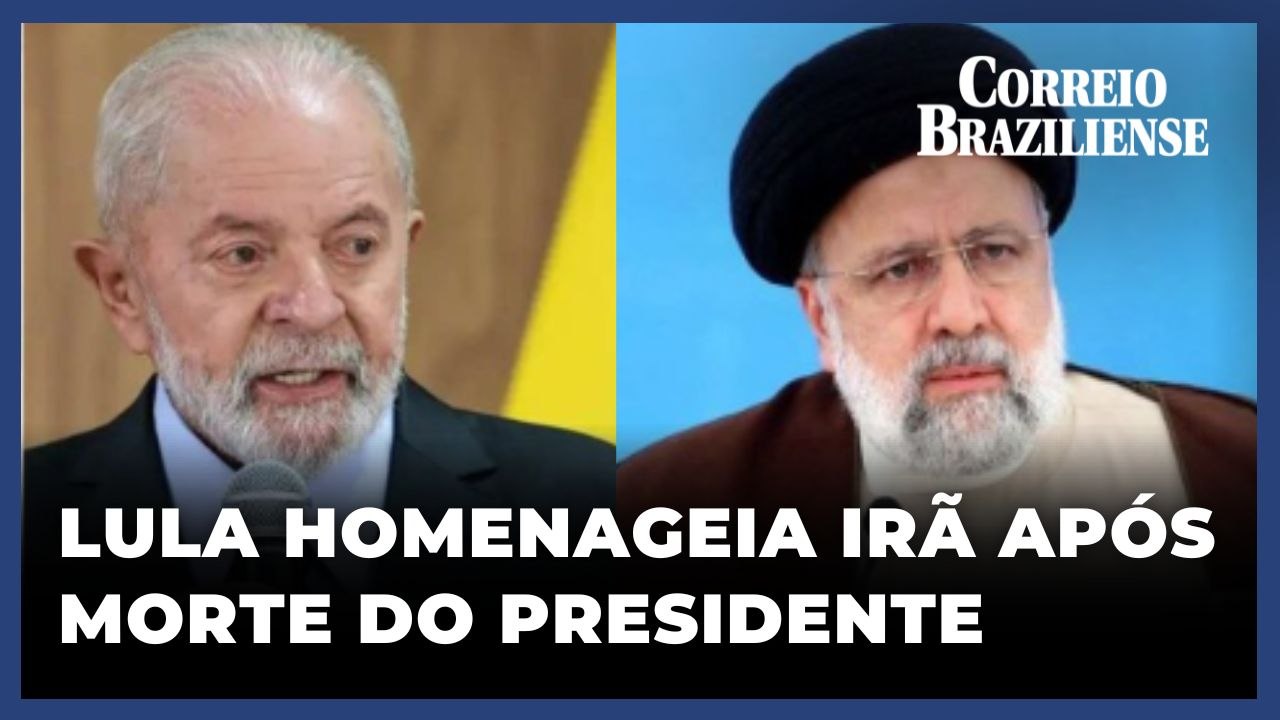 Lula e outras lideranças políticas mundiais prestam condolências ao Irã pela morte do presidente Ebrahim Raisi