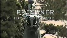 Prisoner In A Suitcase (filmed in 2004)