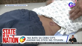 7-anyos na bata sa Cebu City, pinaghahataw ng stick ng tiyuhin | SONA