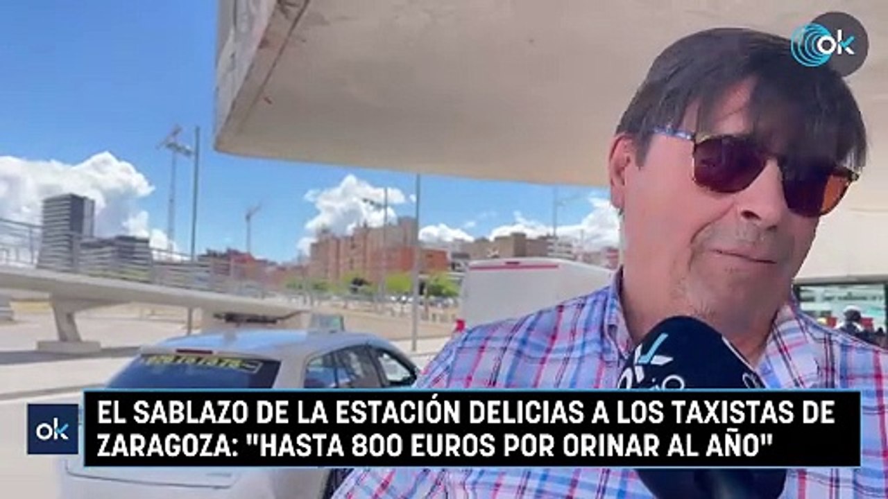 El sablazo de la Estación Delicias a los taxistas de Zaragoza: "Hasta 800 euros por orinar al año"