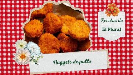 Cómo preparar nuggets de pollo: receta fácil y deliciosa