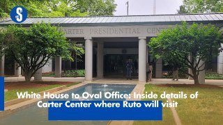 White House to Oval Office: Inside details of Carter Center where Ruto will visit