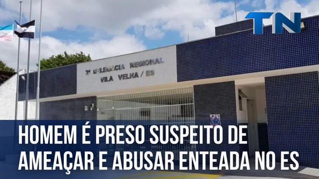 Homem é preso suspeito de ameaçar e abusar enteada no ES