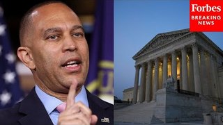 Hakeem Jeffries Reveals Dems Will 'Not Shy Away From Oversight' Of SCOTUS If They Retake The House