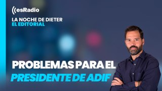 En este país llamado España: Problemas para el presidente de ADIF
