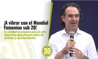 ¡A vibrar con el Mundial Femenino sub 20!  Medellín se prepara para ser la anfitriona de la pasión del mundo por el fútbol femenino