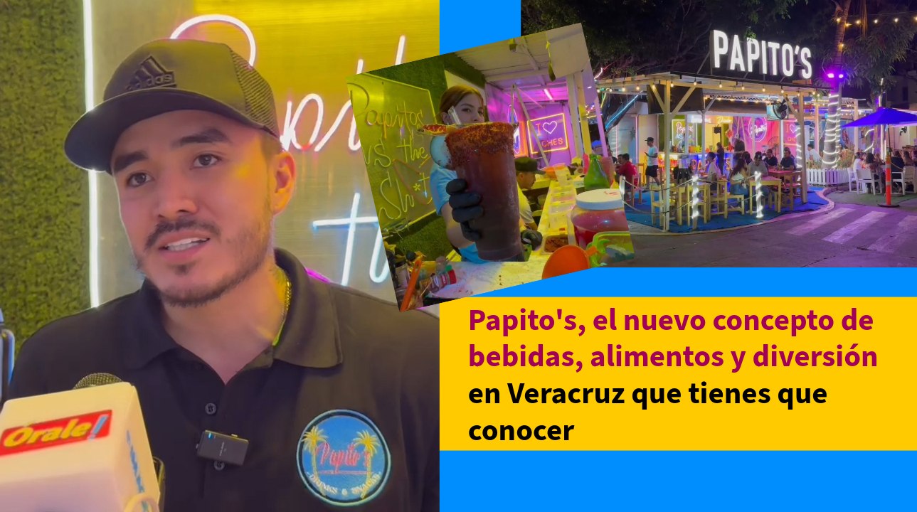"Papitos", la experiencia más refrescante en el puerto de Veracruz