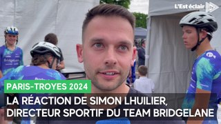 La réaction de Simon Lhuilier, directeur sportif du Team Bridgelane, après le Paris-Troyes 2024