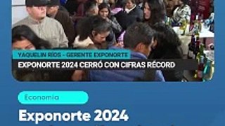 Exponorte 2024 cerró con cifras récord