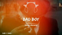 Bad Boy New Music_Slowed and Reverb_Latest Music|GK MuSic HuB