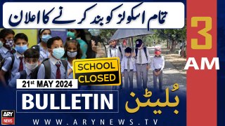 ARY News 3 AM Bulletin 21st  May 2024 | Schools closed due to heat wave
