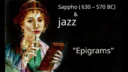 Sappho (630-570 bc) & Jazz