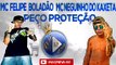 MC FELIPE BOLADÃO E MC NEGUINHO DO KAXETA - PEÇO PROTEÇÃO ♪(LETRA+DOWNLOAD)♫