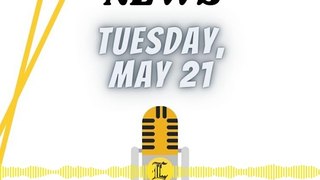 News Tuesday 21 May 2024