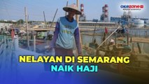 12 Tahun Nabung Hasil Jual Ikan, Nelayan di Semarang Naik Haji