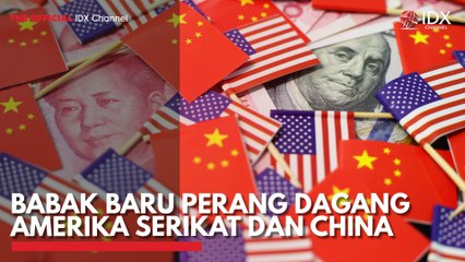 Babak Baru Perang Dagang Amerika Serikat dan China