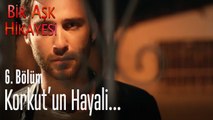 Korkut'un gerçek olmasını istediği hayali - Bir Aşk Hikayesi