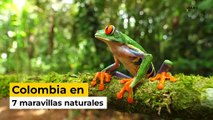 Colombia en siete Maravillas Naturales
