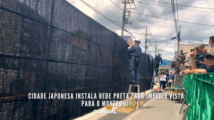 Cidade japonesa instala rede preta para impedir vista para o Monte Fuji