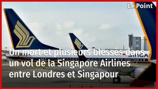Un mort et plusieurs blessés dans un vol de la Singapore Airlines entre Londres et Singapour