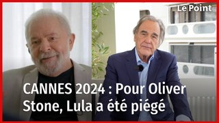 Cannes 2024, pour Oliver Stone, « Lula » a été piégé