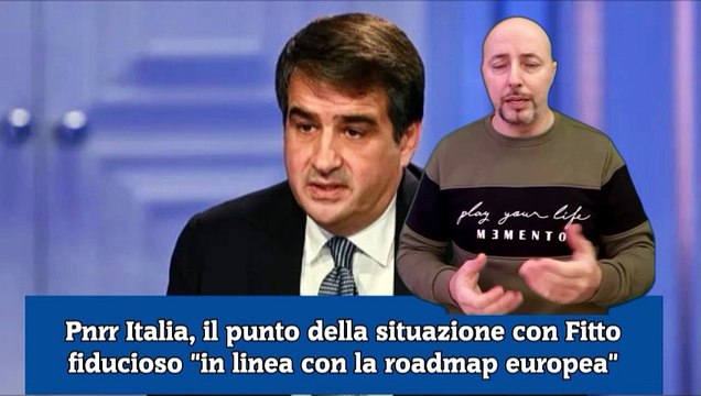 Pnrr Italia, il punto della situazione con Fitto fiducioso in linea con la roadmap europea
