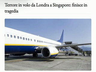 Terrore in volo da Londra a Singapore: finisce in tragedia